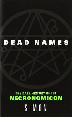 Dead names : the dark history of Necronomicon