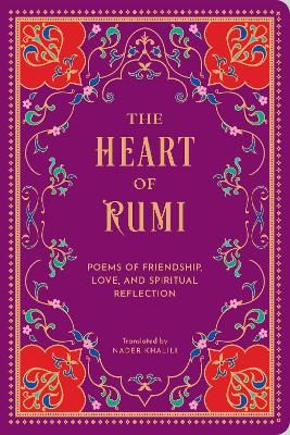The Heart of Rumi: Poems of Friendship, Love, and Spiritual Reflection