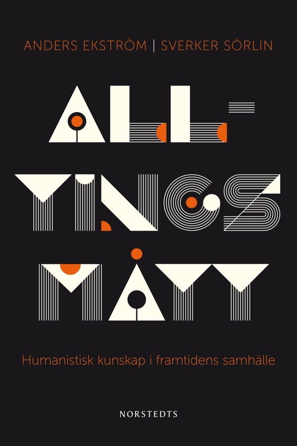 Alltings mått : humanistisk kunskap i framtidens samhälle