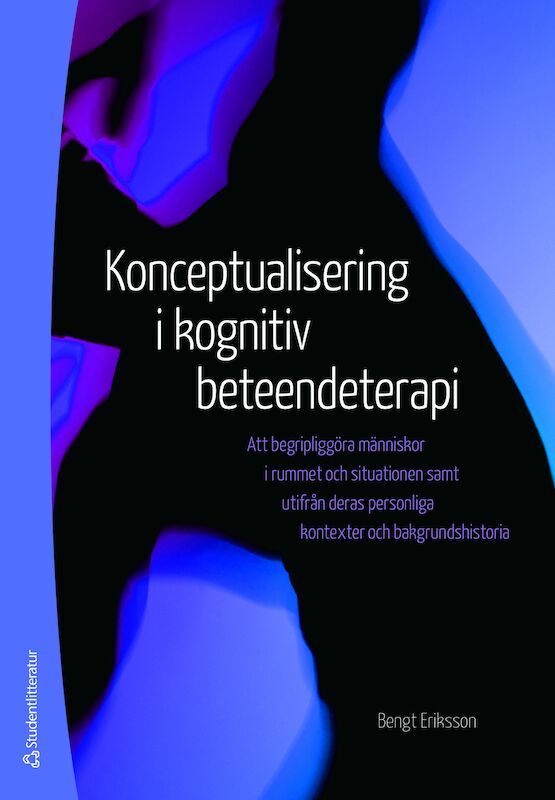 Konceptualisering i kognitiv beteendeterapi - Att begripliggöra människor i rummet och situationen samt utifrån deras personli