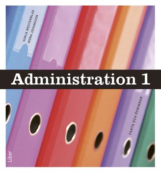 Administration 1 Fakta och övningar
