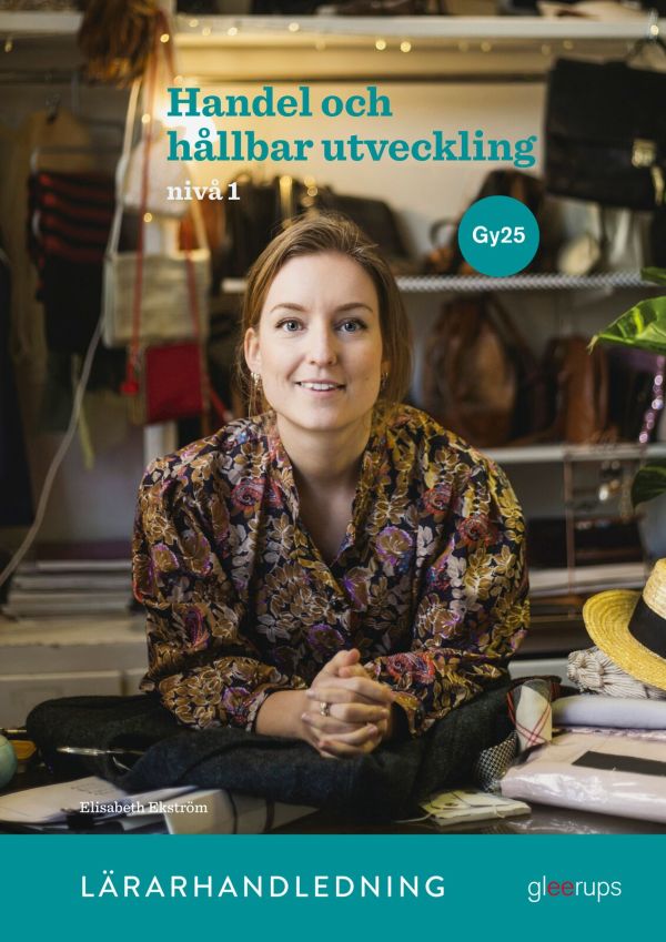 Handel och hållbar utveckling 1, lärarhandledning, Gy25