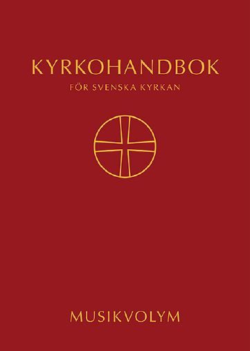 Kyrkohandbok för Svenska kyrkan : antagen för Svenska kyrkan av 2017 års kyrkomöten. Musikvolym