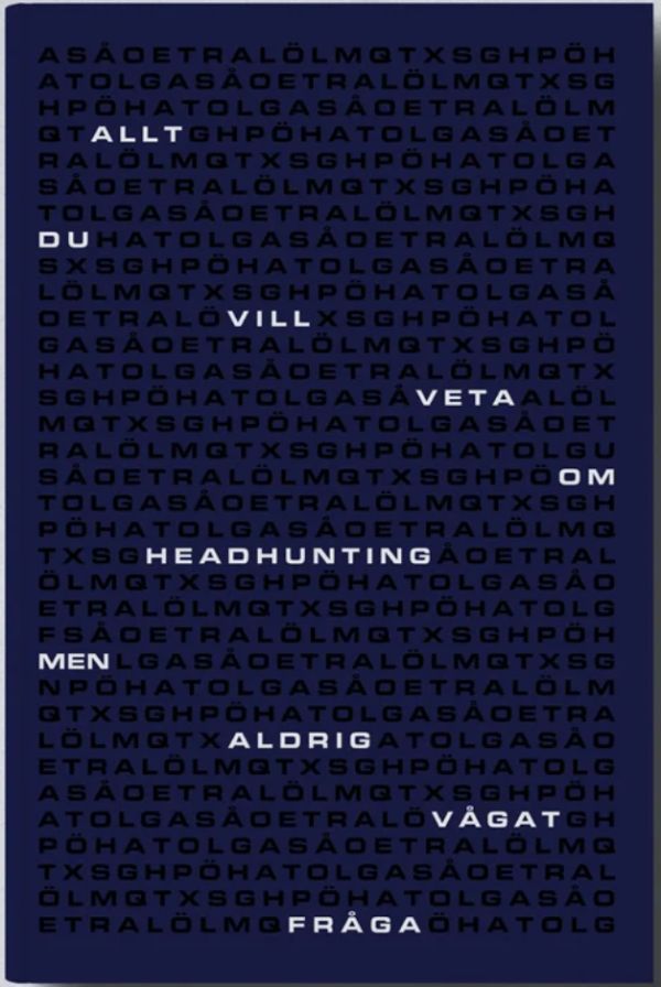 Allt du vill veta om headhunting men aldrig vågat fråga