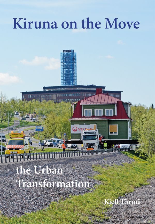 Kiruna on the Move – the Urban Transformation