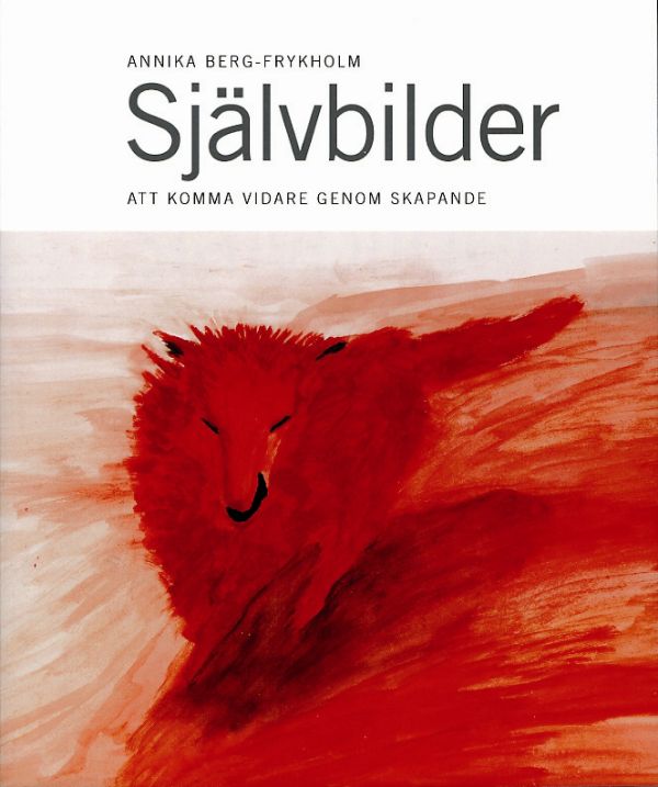 Självbilder : att komma vidare genom skapande