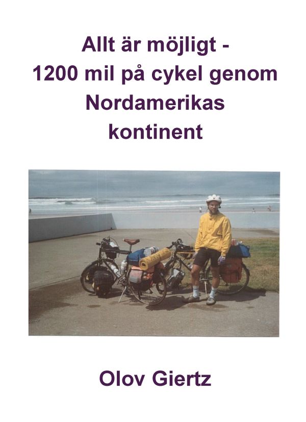 Allt är möjligt : 1200 mil på cykel genom Nordamerikas kontinent