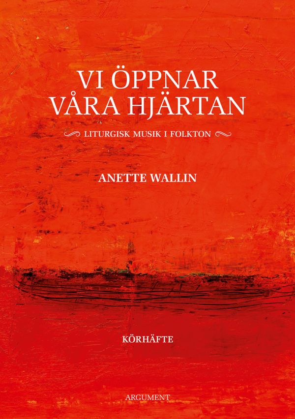 Vi öppnar våra hjärtan : liturgisk musik i folkton - körhäfte