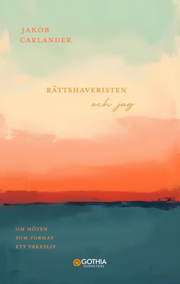 Rättshaveristen och jag : om möten som format ett yrkesliv