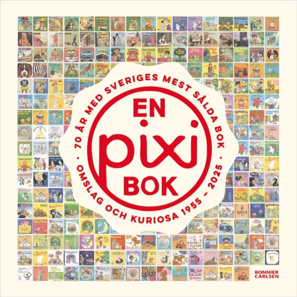 En pixibok : 70 år med Sveriges mest sålda bok - omslag och kuriosa 1955-2025