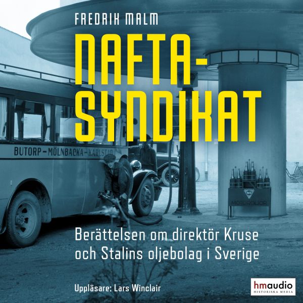 Naftasyndikat : berättelsen om direktör Kruse och Stalins oljebolag i Sverige