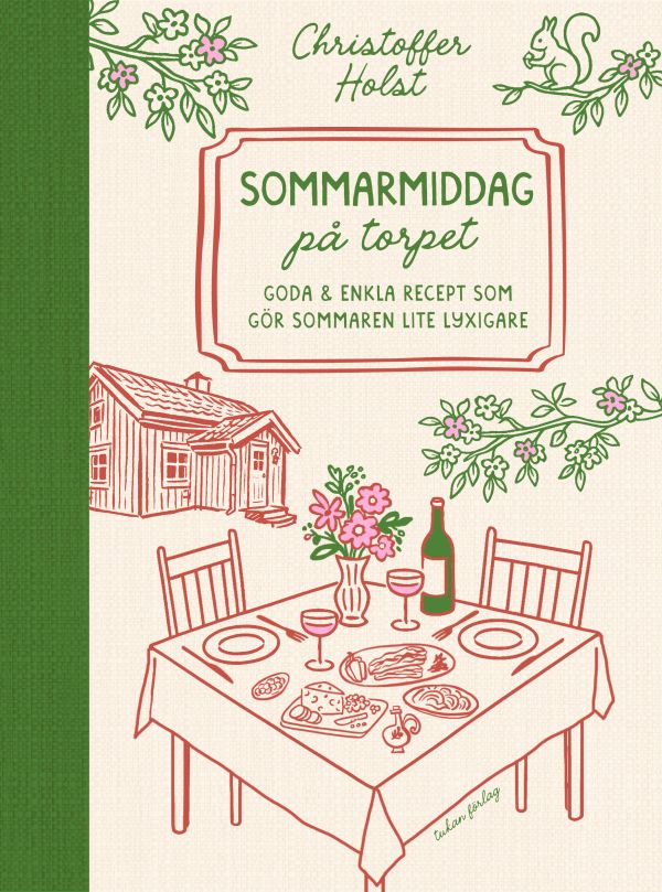 Sommarmiddag på torpet : goda & enkla recept som gör sommaren lite lyxigare