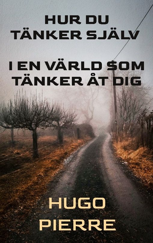 Hur du tänker själv i en värld som tänker åt dig