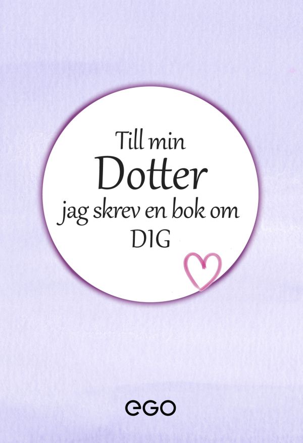 Till min dotter - jag skrev en bok om dig