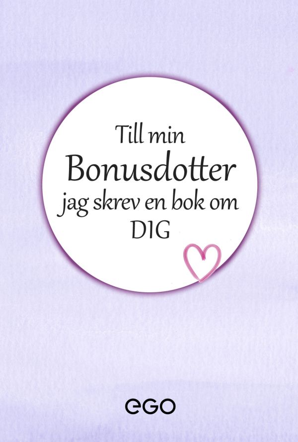 Till min bonusdotter - jag skrev en bok om dig