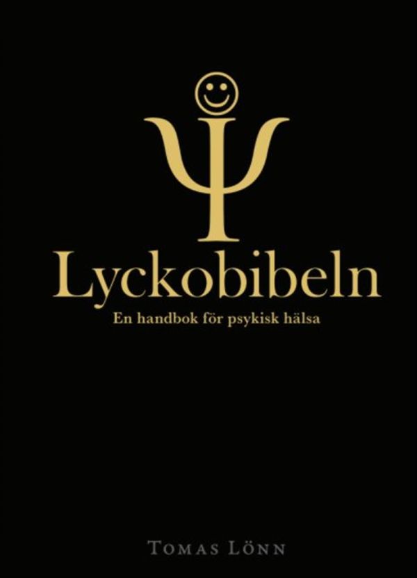 Lyckobibeln : en handbok för psykisk hälsa