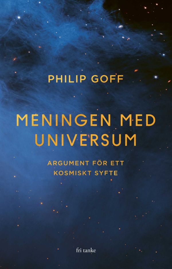 Meningen med universum : Argument för ett kosmiskt syfte