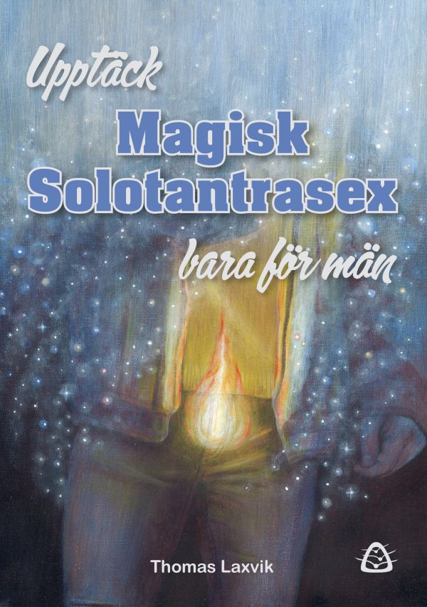 Upptäck magisk solotantrasex : bara för män