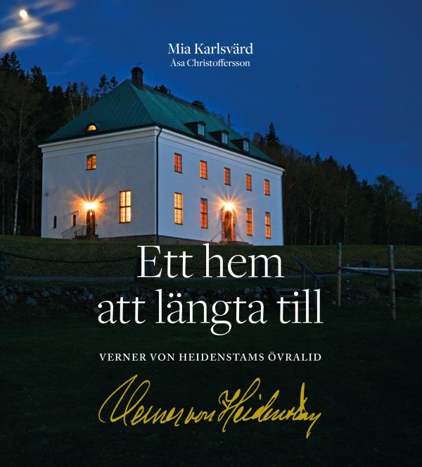 Ett hem att längta till : Verner von Heidenstams Övralid