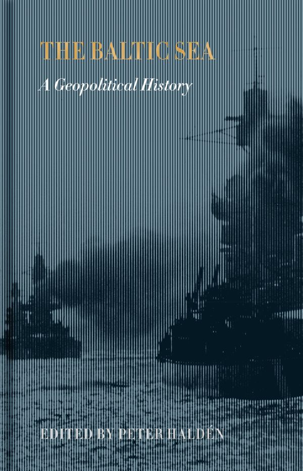 The Baltic sea : a geopolitical history