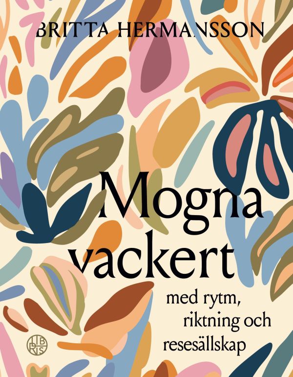Mogna vackert: med rytm, riktning och ressällskap