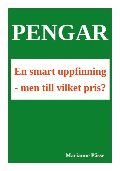 Pengar en smart uppfinning. Men till vilket pris?