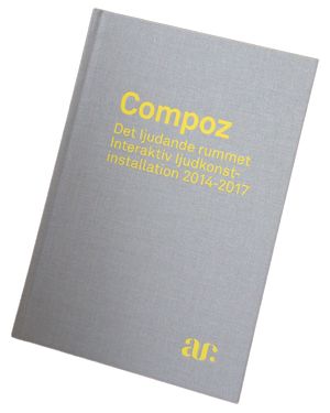 Compoz : det ljudande rummet - interaktiv ljudkonstinstallation 2014-2017