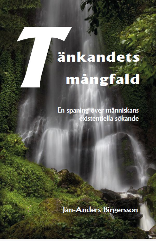 Tänkandets mångfald : en spaning över människans existentiella sökande