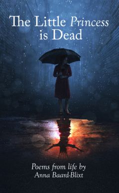 The little princess is dead : poems from life